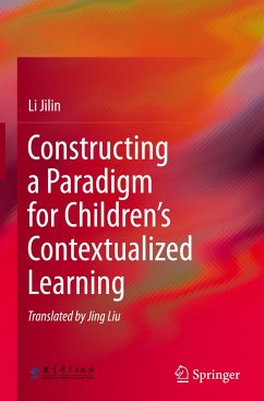 Constructing a Paradigm for Children¿s Contextualized Learning - Jilin, Li