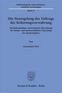 Die Neuregelung des Vollzugs der Sicherungsverwahrung. - Dax, Annemarie