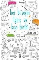 Her Biseyin Ilginc ve Kisa Tarihi - Can, Cigdem