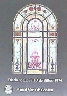 Diario del sitio de Bilbao, 1874 - María Gortazar, Manuel