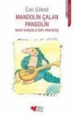 Mandolin Calan Pangolin - Mavi Kabuklu Bir Arkadas