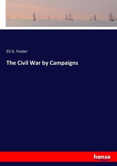 The Civil War by Campaigns - Foster, Eli G.