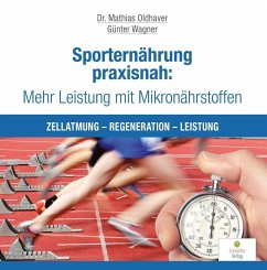 Sporternährung praxisnah: Mehr Leistung mit Mikronährstoffen - Oldhaver, Mathias;Wagner, Günter