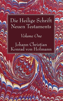 Die Heilige Schrift Neuen Testaments, Volume One - Hofmann, Johann Christian Konrad von