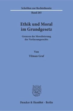 Ethik und Moral im Grundgesetz. - Graf, Tilman