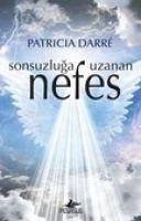 Sonsuzluga Uzanan Nefes - Darre, Patricia