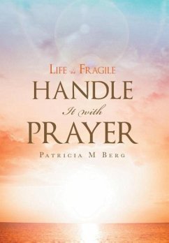 Life Is Fragile Handle It With Prayer - Berg, Patricia M.