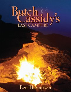 Butch Cassidy's Last Campfire - Thompson, Ben