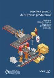 Diseño y gestión de sistemas productivos - Onieva Giménez, Luis . . . [et al.; Guadix Martín, José