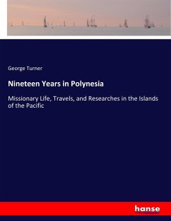 Nineteen Years in Polynesia - Turner, George
