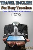 Travel English for Busy Travelers: Level 1 (eBook, ePUB)
