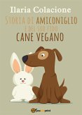 Storia di amiconiglio e del suo fido cane vegano (eBook, ePUB)