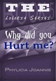 Why Did You Hurt Me? (Logoria, #5) (eBook, ePUB)