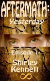 Aftermath: Yesterday, Episode 1 (eBook, ePUB)