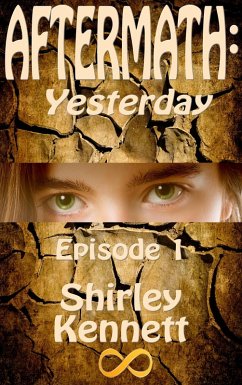 Aftermath: Yesterday, Episode 1 (eBook, ePUB) - Kennett, Shirley