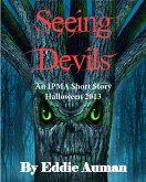 Seeing Devils: An IPMA Adventure for Halloween 2013 (IPMA Shorts (Institute for the Preservation of Magical Artifacts), #2) (eBook, ePUB) Seeing Devils: An IPMA Adventure for Halloween 2013 (IPMA Shorts (Institute for the Preservation of Magical Artifacts), #2) (eBook, ePUB)