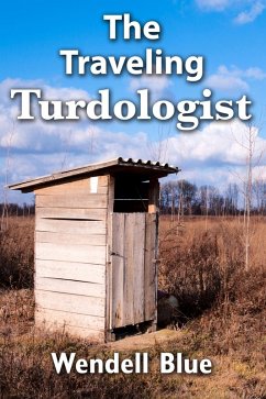 The Traveling Turdologist (eBook, ePUB) - Blue, Wendell