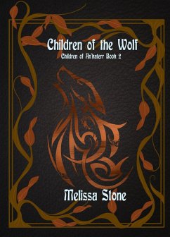 Children of the Wolf (The Children of An'katerr, #2) (eBook, ePUB) - Stone, Melissa