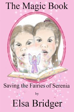 The Magic Book Series, Book 1: Saving the Fairies of Serenia (eBook, ePUB) Cover The Magic Book Series, Book 1: Saving the Fairies of Serenia (eBook, ePUB)