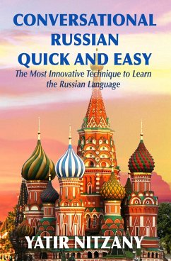 Cover Conversational Russian Quick and Easy: The Most Innovative Technique to Learn the Russian Language (eBook, ePUB)
