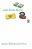 Like Some Movie (Poetry, #53) (eBook, ePUB) Like Some Movie (Poetry, #53) (eBook, ePUB)