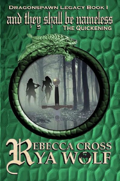 And They Shall Be Nameless: The Quickening (Dragonspawn Legacy, #1) (eBook, ePUB)