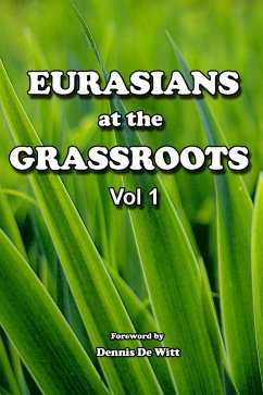 Eurasians at the Grassroots - Vol. 1 (eBook, ePUB) - Witt, Dennis de