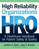High Reliability Organizations: A Healthcare Handbook for Patient Safety & Quality (eBook, ePUB)