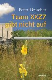 Team XXZ7 gibt nicht auf (eBook, ePUB)