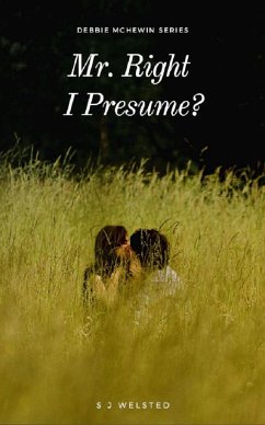 Mr Right I Presume? (Adventures of Debbie McHewin, #1) (eBook, ePUB) - Welsted, Sj