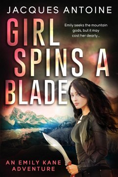 Girl Spins A Blade (An Emily Kane Adventure, #4) (eBook, ePUB) - Antoine, Jacques