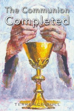 The Communion Completed (eBook, ePUB) - Bull, Terrence