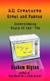 All Creatures Great and Famous: Interviewing Stars of the '70s (eBook, ePUB)