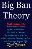 Big Ban Theory: Elementary Essence Applied to Zirconium, Why UHF is Cheaper by the Dozen in Kokomo to Foil the Lorde Chasing the Sun, and Sunflower Diaries 37th, Volume 40 (eBook, ePUB) Big Ban Theory: Elementary Essence Applied to Zirconium, Why UHF is Cheaper by the Dozen in Kokomo to Foil the Lorde Chasing the Sun, and Sunflower Diaries 37th, Volume 40 (eBook, ePUB)
