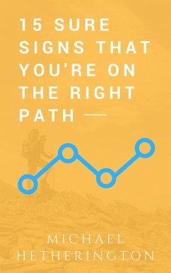 15 Sure Signs That You Are On The Right Path (eBook, ePUB) - Hetherington, Michael