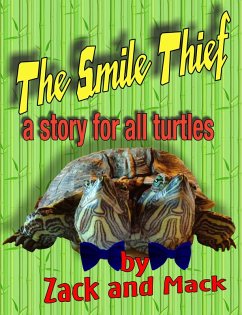 The Smile Thief: A Story For All Turtles (The Smile Adventures, #2) (eBook, ePUB) - Mack, Zack and