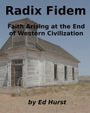 Radix Fidem: Faith Arising at the End of Western Civilization (eBook, ePUB)