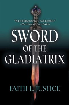 Sword of the Gladiatrix (eBook, ePUB) - Justice, Faith L.