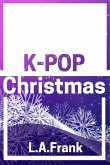 K-Pop Christmas (eBook, ePUB) K-Pop Christmas (eBook, ePUB)