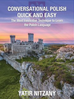 Cover Conversational Polish Quick and Easy: The Most Innovative Technique to Learn the Polish Language (eBook, ePUB)