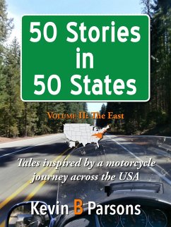 Cover 50 Stories in 50 States: Tales Inspired by a Motorcycle Journey Across the USA Vol 2, The East (eBook, ePUB)