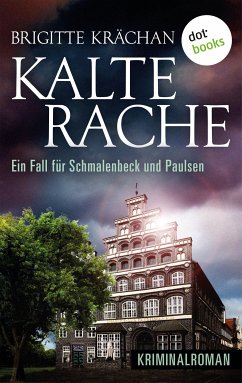 Kalte Rache - Ein Fall für Schmalenbeck und Paulsen (eBook, ePUB) - Krächan, Brigitte