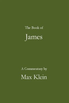 The Book of James, A Commentary by Max Klein (eBook, ePUB) - Klein, Max