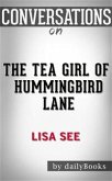 The Tea Girl of Hummingbird Lane: by Lisa See   Conversation Starters (eBook, ePUB)