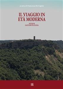 Il viaggio in età moderna (eBook, ePUB) - cura di Francesca De Caprio, a