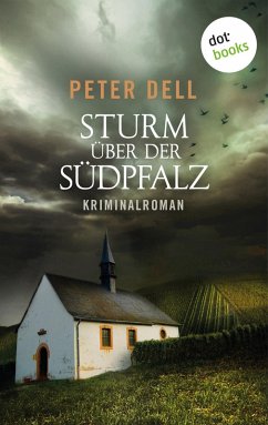 Sturm über der Südpfalz: Der zweite Fall für Philipp Sturm (eBook, ePUB) - Dell, Peter