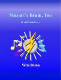 Mozart's Brain, Too - Confessions (eBook, ePUB) Mozart's Brain, Too - Confessions (eBook, ePUB)