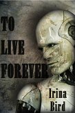 To Live Forever (eBook, ePUB)