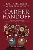 The Career Handoff: A Healthcare Leader's Guide to Knowledge & Wisdom Transfer Across Generations (eBook, ePUB)