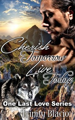 Cover Cherish Tomorrow Live Today (One Last Love Series, #1) (eBook, ePUB)